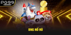 bng nổ hũ