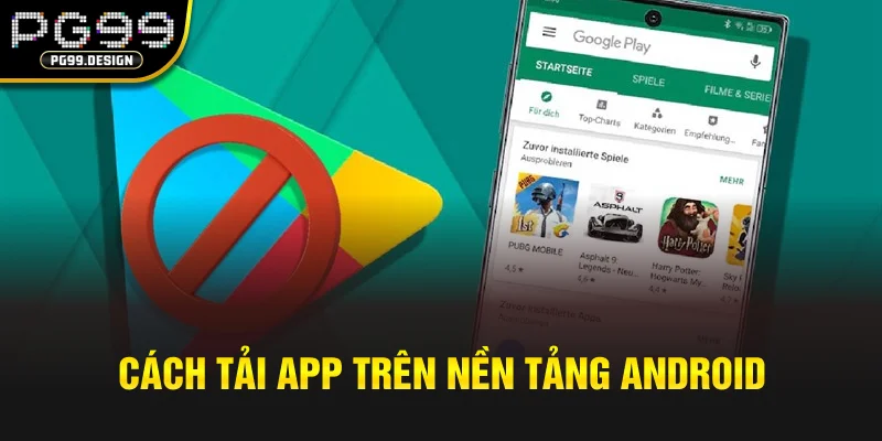Cách tải app trên nền tảng Android
