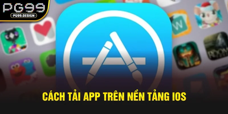 Cách tải app trên nền tảng IOS