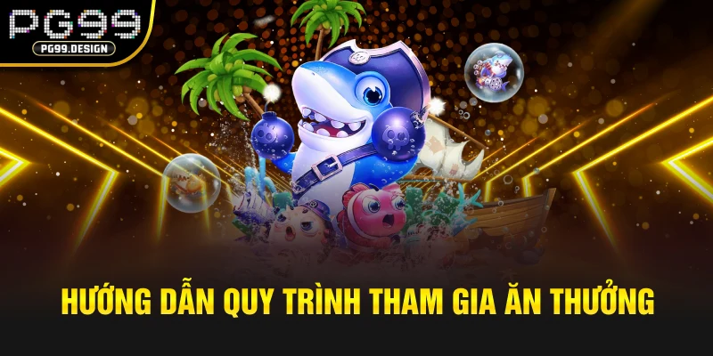 Hướng dẫn quy trình tham gia ăn thưởng