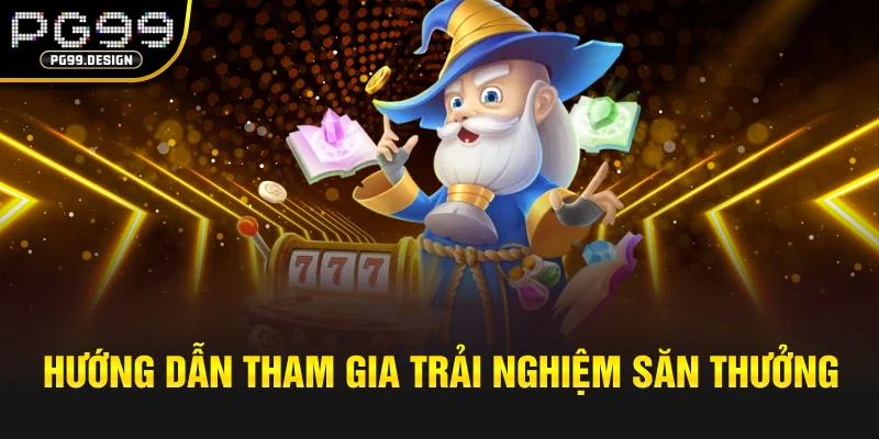 Hướng dẫn tham gia trải nghiệm săn thưởng tại JDB nổ hũ