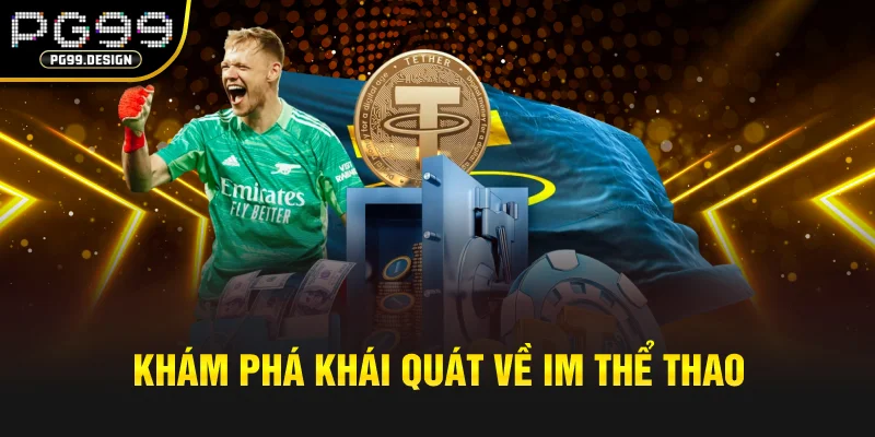 Khám phá khái quát về IM thể thao