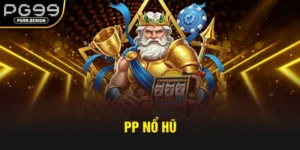 pp nổ hũ
