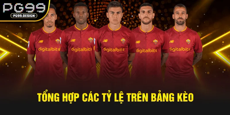 Tổng hợp các tỷ lệ trên bảng kèo