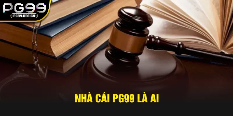 Nhà cái PG99 là ai