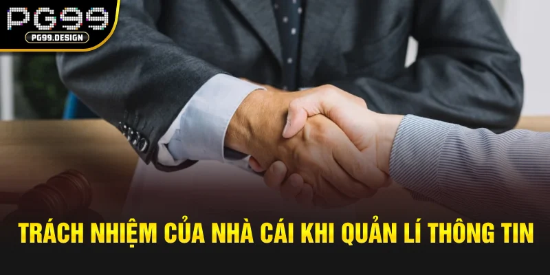Trách nhiệm của nhà cái khi quản lí thông tin